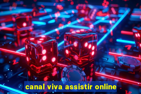 canal viva assistir online